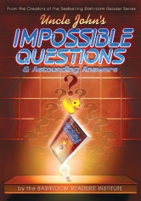 Cover Uncle John's Impossible Questions & Astounding Answers