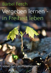 Cover Vergeben lernen - in Freiheit leben