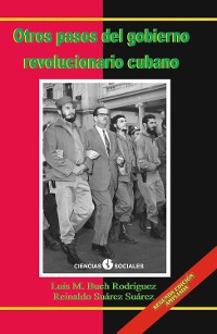 Cover Otros pasos del Gobierno Revolucionario Cubano. El fin de la luna de miel