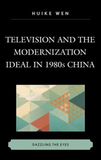 Cover Television and the Modernization Ideal in 1980s China