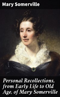 Cover Personal Recollections, from Early Life to Old Age, of Mary Somerville