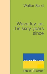 Cover Waverley: or, 'Tis sixty years since