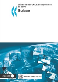 Cover Examens de l'OCDE des systemes de sante : Suisse 2006
