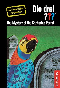 Cover The Three Investigators and the Mystery of the Stuttering Parrot