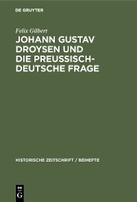 Cover Johann Gustav Droysen und die preussisch-deutsche Frage