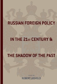 Cover Russian Foreign Policy in the Twenty-First Century and the Shadow of the Past