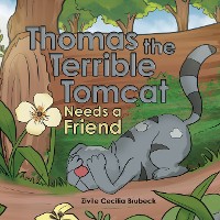 Cover Thomas the Terrible Tomcat Needs a Friend