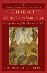 Cover Character of Christian Scripture (Studies in Theological Interpretation)