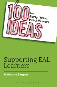 Cover 100 Ideas for Early Years Practitioners: Supporting EAL Learners