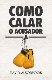 Cover Como calar o acusador