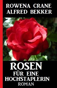 Cover Rosen für eine Hochstaplerin