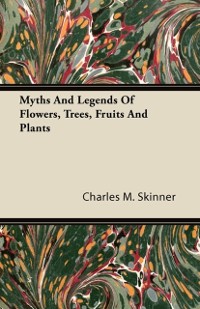 Cover Myths and Legends of Flowers, Trees, Fruits and Plants