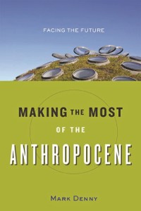 Cover Making the Most of the Anthropocene
