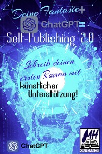 Cover Deine Fantasie + ChatGPT = Self-Publishing 2.0