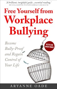 Cover Free Yourself from Workplace Bullying