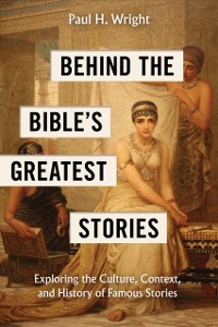 Cover Behind the Bible's Greatest Stories