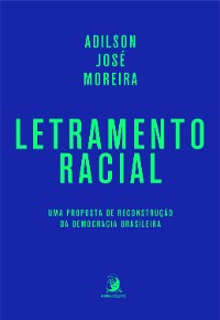 Cover Letramento Racial: uma proposta de reconstrução da democracia brasileira