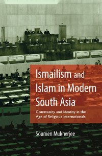Cover Ismailism and Islam in Modern South Asia