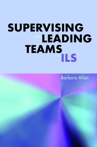 Cover Supervising and Leading Teams in ILS