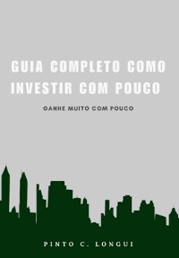 Cover O Guia Completo Para Ganhar Dinheiro Com Pouco Investimento