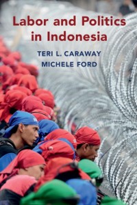 Cover Labor and Politics in Indonesia