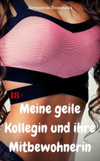 Cover Meine geile Kollegin und ihre Mitbewohnerin