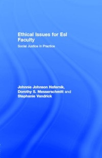 Cover Ethical Issues for ESL Faculty : Social Justice in Practice