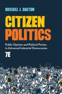 Cover Citizen Politics : Public Opinion and Political Parties in Advanced Industrial Democracies