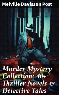Cover Murder Mystery Collection: 40+ Thriller Novels & Detective Tales