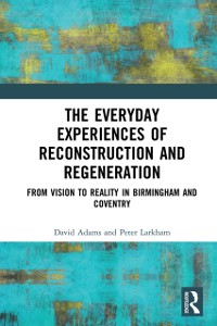 Cover The Everyday Experiences of Reconstruction and Regeneration