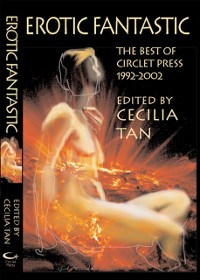 Cover Erotic Fantastic: The Best of Circlet Press 1992-2002