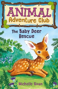 Cover The Baby Deer Rescue (Animal Adventure Club 1)