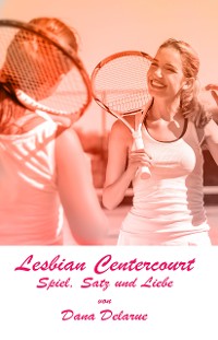 Cover Lesbian Centercourt - Spiel, Satz und Liebe