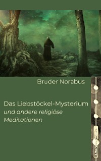 Cover Das Liebstöckel-Mysterium und andere religiöse Meditationen