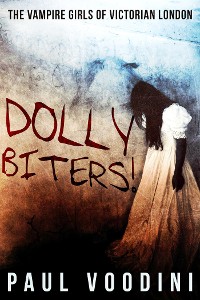 Cover Dolly Biters - The Vampire Girls of Victorian London