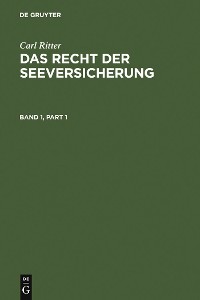 Cover Carl Ritter: Das Recht der Seeversicherung. Band 1