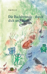 Cover Die Bachfreunde - durch dick und dünn