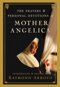 Cover Prayers and Personal Devotions of Mother Angelica
