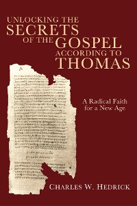 Cover Unlocking the Secrets of the Gospel according to Thomas