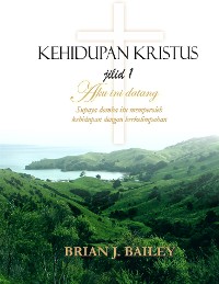 Cover Kehidupan Kristus Jilid 1