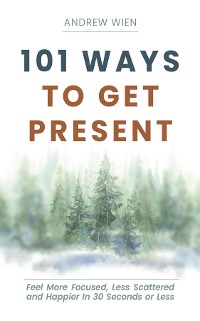 Cover 101 Ways to Get Present