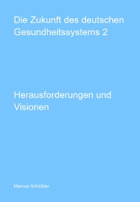 Cover Die Zukunft Des Deutschen Gesundheitssystems 2