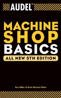 Cover Audel Machine Shop Basics, All New