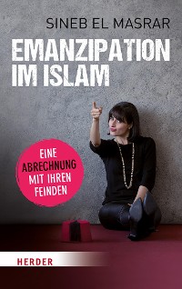 Cover Emanzipation im Islam - Eine Abrechnung mit ihren Feinden