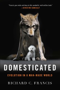 Cover Domesticated: Evolution in a Man-Made World