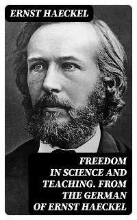 Cover Freedom in Science and Teaching. from the German of Ernst Haeckel