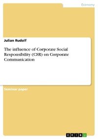 Cover The influence of Corporate Social Responsibility (CSR) on Corporate Communication