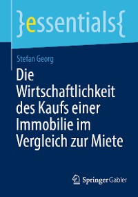 Cover Die Wirtschaftlichkeit des Kaufs einer Immobilie im Vergleich zur Miete