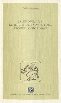 Cover Palenque, 1784: El inicio de la aventura arqueológica maya