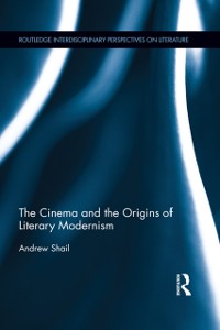 Cover The Cinema and the Origins of Literary Modernism